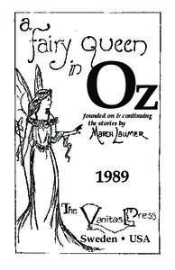 Lauma / The Fairy-Queen / Fairies / Literature / Cultural anthropology / Windows games / Folklore / Queen Zixi of Ix / Queen Lurline / Operas / Land of Oz / Forest of Burzee