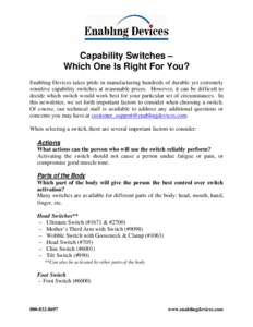 Capability Switches – Which One Is Right For You? Enabling Devices takes pride in manufacturing hundreds of durable yet extremely sensitive capability switches at reasonable prices. However, it can be difficult to deci