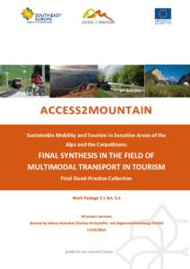 ACCESS2MOUNTAIN Sustainable Mobility and Tourism in Sensitive Areas of the Alps and the Carpathians: FINAL SYNTHESIS IN THE FIELD OF MULTIMODAL TRANSPORT IN TOURISM