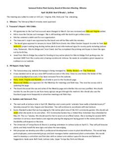 Suncoast Native Plant Society, Board of Directors Meeting- Minutes April 18,2018 Beef O’Brady’s , Seffner The meeting was called to order at 5:05 pm : Virginia, Niki, Andy and Tina attending; 1. Minutes: The February