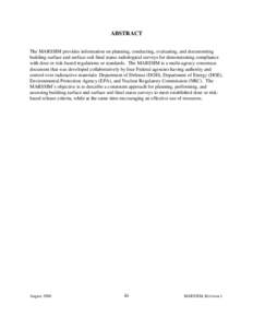 ABSTRACT The MARSSIM provides information on planning, conducting, evaluating, and documenting building surface and surface soil final status radiological surveys for demonstrating compliance with dose or risk-based regu