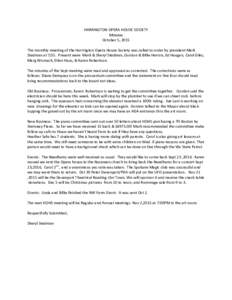 HARRINGTON OPERA HOUSE SOCIETY Minutes October 5, 2015 The monthly meeting of the Harrington Opera House Society was called to order by president Mark Stedman at 7;05. Present were Mark & Sheryl Stedman, Gordon & Billie 