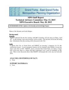 MPO Staff Report Technical Advisory Committee: May 13, 2015 MPO Executive Board: May 20, 2015 RECOMMENDED ACTION: Update on the Kennedy and Sorlie Bridge Projects  Matter of the Kennedy and Sorlie Bridges.