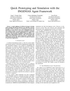 Quick Prototyping and Simulation with the INGENIAS Agent Framework Jorge J. Gomez-Sanz Carlos Rodr´ıguez Fern´andez