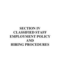 SECTION IV CLASSIFIED STAFF EMPLOYMENT POLICY AND HIRING PROCEDURES