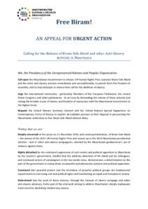 Free Biram! AN APPEAL FOR URGENT ACTION Calling for the Release of Biram Dah Abeid and other Anti-Slavery Activists in Mauritania  We, the Presidency of the Unrepresented Nations and Peoples Organization: