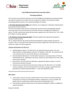 Early Childhood Comprehensive Assessment System Technology Guidelines There are three main technical components of the Early Childhood Comprehensive Assessment System: two required components for teachers and one compone