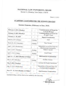 NATIONAL LAW UNIVERSITY, DELHI Sector- 14, Dwarka, New Delhi_l1007g Dared:[removed]ACADEMIC CALENDER FOR THE SESSION 20T4-2015