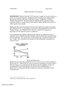 [removed]August 2011 Thallous Chloride Tl 201 Injection  DESCRIPTION: Thallous Chloride TI 201 Injection is supplied in isotonic solution as a