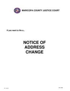 MARICOPA COUNTY JUSTICE COURT  If you want to file a... NOTICE OF ADDRESS