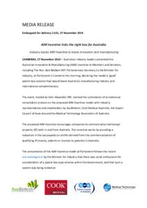 MEDIA RELEASE Embargoed for delivery 12:01, 27 November 2014 AIM Incentive ticks the right box for Australia Industry backs AIM Incentive to boost innovation and manufacturing CANBERRA, 27 November 2014 – Australian in