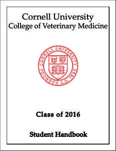 Cornell University  College of Veterinary Medicine Class of 2016 Student Handbook