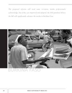 The proposed reforms still need some revisions, media professionals acknowledge, but if they are improved and adopted, the MSI panelists believe the bill will significantly advance the media in Burkina Faso. Burkina Faso