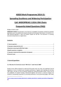 H2020 Work Programme[removed]: Spreading Excellence and Widening Participation Call: WIDESPREAD[removed]: ERA Chairs Frequently Asked Questions (FAQ) Version: 24 March, 2014 IMPORTANT NOTICE This document is the result of a