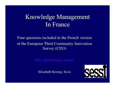 Four questions included in the French version of the European Third Community Innovation Survey (CIS3) Very preliminary results Elisabeth Kremp, Sessi