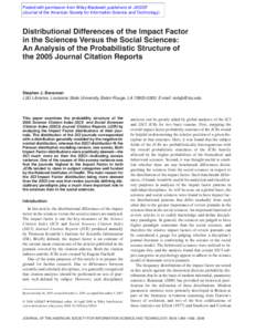 Bensman SJ "Distributional differences of the impact factor in the sciences versus the social sciences: An analysis of the probabilistic structure of the 2005 journal citation reports" JASIST 59(9):1366–1382,