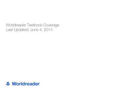 Worldreader Textbook Coverage Last Updated: June 4, 2014 Kenya Primary School: Standard 1- 8  	
  	
  