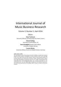 International Journal of Music Business Research Volume 5, Number 1, April 2016 Editors: Peter Tschmuck University of Music and Performing Arts Vienna, Austria