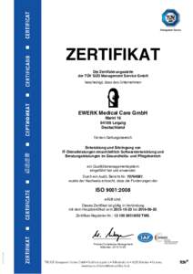 ZERTIFIKAT Die Zertifizierungsstelle der TÜV SÜD Management Service GmbH bescheinigt, dass das Unternehmen  EWERK Medical Care GmbH