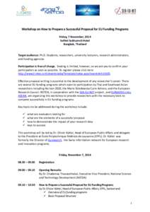 Workshop on How to Prepare a Successful Proposal for EU Funding Programs Friday, 7 November, 2014 Sofitel Sukhumvit Hotel Bangkok, Thailand  Target audience: Ph.D. Students, researchers, university lecturers, research ad