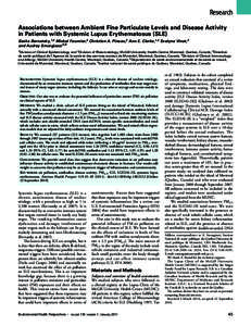 Research Associations between Ambient Fine Particulate Levels and Disease Activity in Patients with Systemic Lupus Erythematosus (SLE) Sasha Bernatsky,1,2 Michel Fournier,3 Christian A. Pineau,2 Ann E. Clarke,1,4 Evelyne