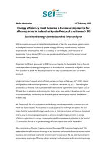 Media Information  24th February 2005 Energy efficiency must become a business imperative for all companies in Ireland as Kyoto Protocol is enforced - SEI