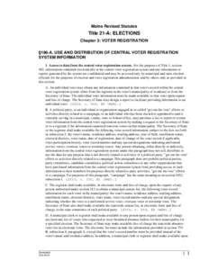 Maine Revised Statutes  Title 21-A: ELECTIONS Chapter 3: VOTER REGISTRATION §196-A. USE AND DISTRIBUTION OF CENTRAL VOTER REGISTRATION SYSTEM INFORMATION