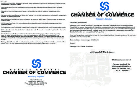 Committees Finance Committee- Oversees the finances of the Chamber, reviews the financial statements monthly, examines revenue expenses, and makes recommendations to the Board of Directors. Governmental Affairs Committee