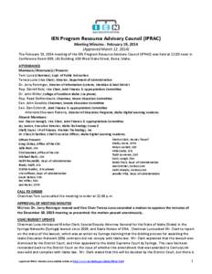 IEN Program Resource Advisory Council (IPRAC) Meeting Minutes - February 19, 2014 (Approved March 12, 2014) The February 19, 2014 meeting of the IEN Program Resource Advisory Council (IPRAC) was held at 12:00 noon in Con