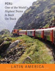 PERU: One of the World’s Highest Trains