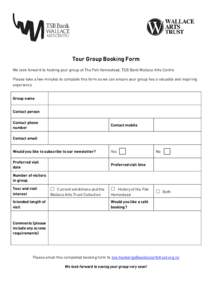 Tour Group Booking Form We look forward to hosting your group at The Pah Homestead, TSB Bank Wallace Arts Centre Please take a few minutes to complete this form so we can ensure your group has a valuable and inspiring ex