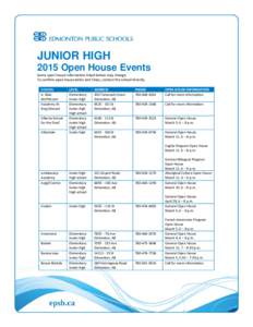 JUNIOR HIGH 2015 Open House Events Some open house information listed below may change. To confirm open house dates and times, contact the school directly. SCHOOL A. Blair
