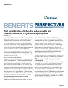 FebruaryRisk considerations for funding U.S. group life and disability insurance programs through captives Paul Correia, FSA