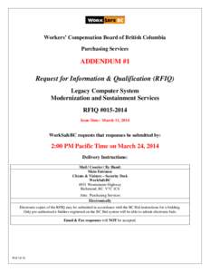 Workers’ Compensation Board of British Columbia Purchasing Services ADDENDUM #1 Request for Information & Qualification (RFIQ) Legacy Computer System