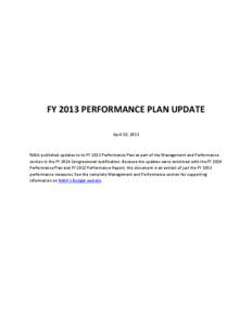 FY 2013 PERFORMANCE PLAN UPDATE  April 10, 2013 NASA published updates to its FY 2013 Performance Plan as part of the Management and Performance section in the FY 2014 Congressional Justification. Because the updates wer