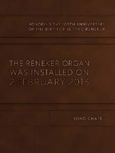 The Reneker Organ, inspired by instruments built in northern Germany in the seventeenth and eighteenth centuries, was built by Canadian master organ builder Karl Wilhelm in 1983 for Graham Taylor