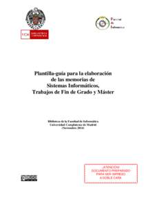 Plantilla-guía para la elaboración de las memorias de Sistemas Informáticos, Trabajos de Fin de Grado y Máster  Biblioteca de la Facultad de Informática