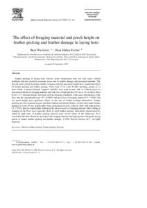 Applied Animal Behaviour Science 58 Ž[removed]–141  The effect of foraging material and perch height on feather pecking and feather damage in laying hens Beat Wechsler