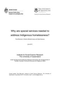 Why are special services needed to address Indigenous homelessness? Paul Memmott, Christina Birdsall-Jones and Kelly Greenop June 2011