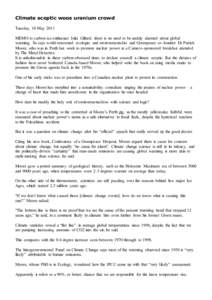 Climate sceptic woos uranium crowd Tuesday, 10 May 2011 MEMO to carbon tax enthusiast Julia Gillard: there is no need to be unduly alarmed about global warming. So says world-renowned ecologist and environmentalist and G