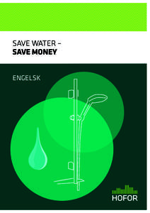 SAVE WATER – SAVE MONEY ENGELSK THERE ARE TWO IMPORTANT REASONS FOR SAVING