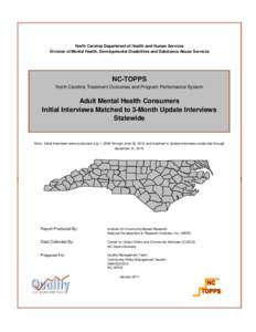 North Carolina Department of Health and Human Services Division of Mental Health, Developmental Disabilities and Substance Abuse Services NC-TOPPS North Carolina Treatment Outcomes and Program Performance System