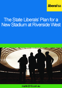 The State Liberals’ Plan for a New Stadium at Riverside West