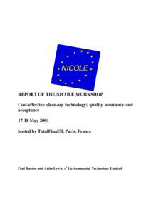 REPORT OF THE NICOLE WORKSHOP Cost-effective clean-up technology; quality assurance and acceptanceMay 2001 hosted by TotalFinaElf, Paris, France
