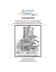 The Judson faith community is an American Baptist congregation, liberal and ecumenical in perspective, welcoming into its fellowship persons of differing religious and racial backgrounds and sexual orientations[removed]Har