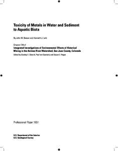 Toxicity of Metals in Water and Sediment to Aquatic Biota By John M. Besser and Kenneth J. Leib Chapter E19 of  Integrated Investigations of Environmental Effects of Historical