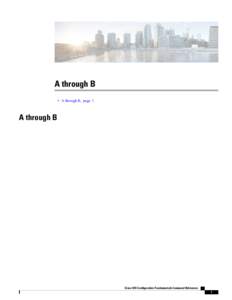 A through B • A through B, page 1 A through B  Cisco IOS Configuration Fundamentals Command Reference