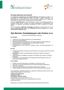 Wir geben Menschen eine Zukunft! Die Katholische Jugendfürsorge der Erzdiözese München und Freising e.V. (KJF) ist als Fachverband der Caritas anerkannter Träger der Kinder-, Jugend-, Behinderten- und Gesundheitshilf