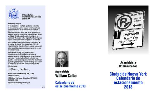 William Colton Miembro de la Asamblea Distrito 47 Estimados amigos: A través de todo el año la gente me comenta lo conveniente que les resulta el Calendario de