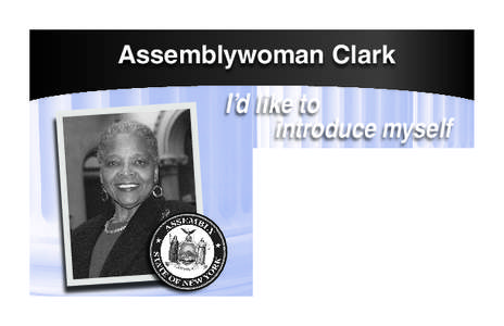 Assemblywoman Clark  I’d like to introduce myself  Dear Neighbor,